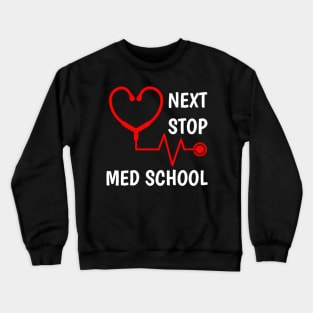 Next S Medical School Med School Med Student Crewneck Sweatshirt